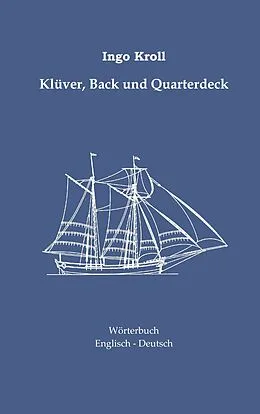 E-Book (epub) Klüver, Back und Quarterdeck von Ingo Kroll