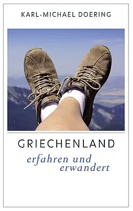 E-Book (epub) Griechenland - erfahren und erwandert von Karl-Michael Doering
