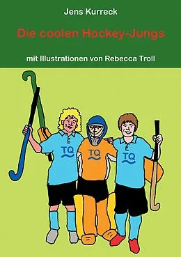 E-Book (epub) Die coolen Hockey-Jungs von Jens Kurreck