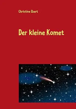E-Book (epub) Der kleine Komet von Christine Ebert
