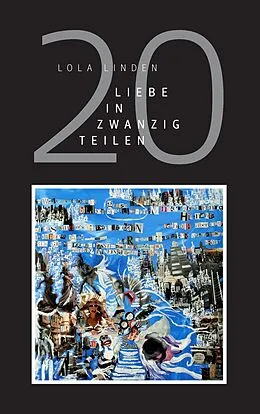 E-Book (epub) Liebe in zwanzig Teilen von Lola Linden