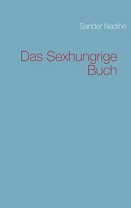 E-Book (epub) Das Sexhungrige Buch von Nadine Sander