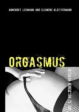 E-Book (epub) Orgasmus von Annegret Lehmann, Clemens Blättermann