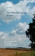 E-Book (epub) Der Froschkönig im Winter von Franz Tillinger