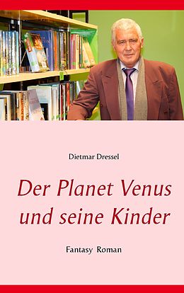 E-Book (epub) Der Planet Venus und seine Kinder von Dietmar Dressel