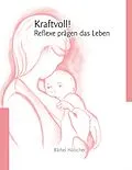 E-Book (epub) Kraftvoll!? Reflexe prägen das Leben von Bärbel Hölscher