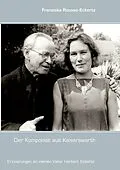 E-Book (epub) Der Komponist aus Kaiserswerth von Franziska Rousso-Eckertz