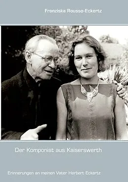 E-Book (epub) Der Komponist aus Kaiserswerth von Franziska Rousso-Eckertz