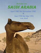 E-Book (epub) Berichte aus Saudi Arabia von Arnd B.