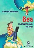E-Book (epub) Bea am anderen Ende der Welt von Gabriele Beyerlein