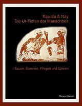 E-Book (epub) Kawala & Nay: Die Ur-Flöten der Menschheit von Marwan Hassan