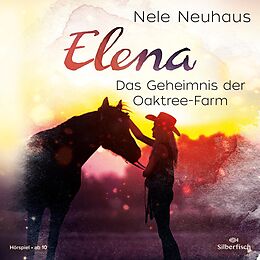 Audio Download Elena - Ein Leben für Pferde: Das Geheimnis der Oaktree-Farm von Neuhaus, Nele