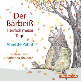 Audio Download Der Bärbeiß. Herrlich miese Tage von Pehnt, Annette