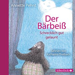 Audio Download Der Bärbeiß. Schrecklich gut gelaunt von Pehnt, Annette