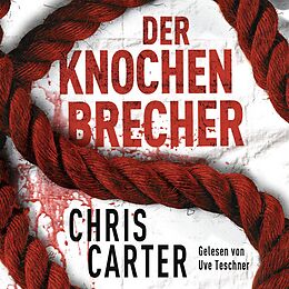 Audio Download Der Knochenbrecher (Ein Hunter-und-Garcia-Thriller 3) von Carter, Chris