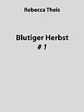 E-Book (epub) Blutiger Herbst # 1 von Rebecca Theis