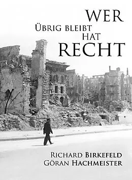 E-Book (epub) Wer übrig bleibt hat recht von Richard Birkefeld, Göran Hachmeister