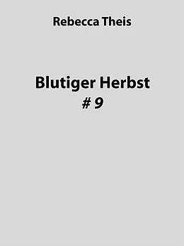 E-Book (epub) Blutiger Herbst #9 von Rebecca Theis