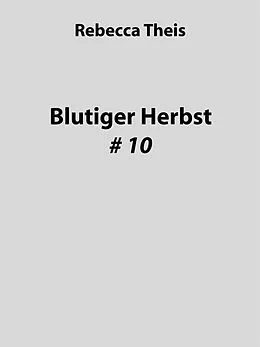 E-Book (epub) Blutiger Herbst # 10 von Rebecca Theis