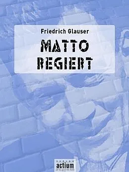 E-Book (epub) Matto regiert von Friedrich Glauser