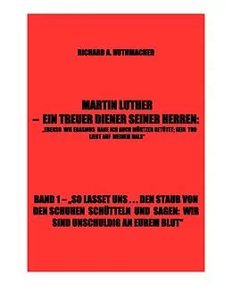E-Book (epub) MARTIN LUTHER - WIR SIND UNSCHULDIG AN EUREM BLUT von Richard A. Huthmacher