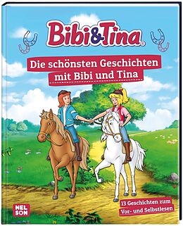 Fester Einband Bibi &amp; Tina: Die schönsten Geschichten mit Bibi und Tina von 