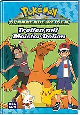 Fester Einband Pokémon Lesebuch: Spannende Reisen: Treffen mit Meister Delion von