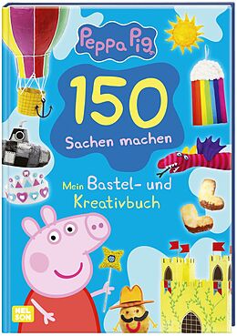 Fester Einband Peppa Wutz Mitmachbuch: 150 Sachen machen - Mein Bastel - und Kreativbuch von 