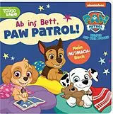 Pappband PAW Patrol Pappbilderbuch: Ab ins Bett, PAW Patrol! von 