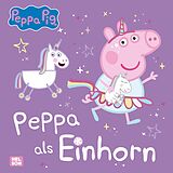 Fester Einband Peppa Wutz Bilderbuch: Peppa als Einhorn von 