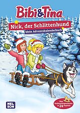 Fester Einband Bibi &amp; Tina: Nick, der Schlittenhund: Mein Adventskalenderbuch von 