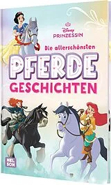 Fester Einband Disney Prinzessin: Die allerschönsten Pferdegeschichten von 