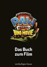Fester Einband PAW Patrol Geschichtenbuch: PAW Patrol - The Dino Movie: Das Buch zum Film von 