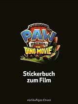 Kartonierter Einband PAW Patrol Mitmachbuch: PAW Patrol - The Dino Movie: Stickerbuch zum Film von 