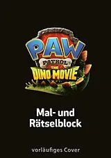 Kartonierter Einband PAW Patrol Kindergartenheft: PAW Patrol - The Dino Movie: Mal- und Rätselblock zum Film von 