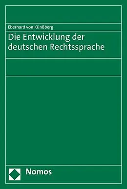 E-Book (pdf) Die Entwicklung der deutschen Rechtssprache von Eberhard von Künßberg