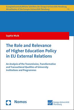 eBook (pdf) The Role and Relevance of Higher Education Policy in EU External Relations de Sophie Wulk