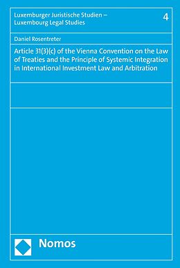 E-Book (pdf) Article 31(3)(c) of the Vienna Convention on the Law of Treaties and the Principle of Systemic Integration in International Investment Law and Arbitration von Daniel Rosentreter