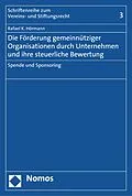 E-Book (pdf) Die Förderung gemeinnütziger Organisationen durch Unternehmen und ihre steuerliche Bewertung von Rafael K. Hörmann