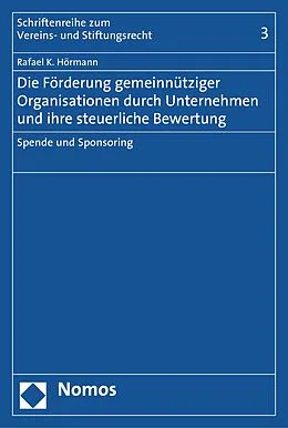 E-Book (pdf) Die Förderung gemeinnütziger Organisationen durch Unternehmen und ihre steuerliche Bewertung von Rafael K. Hörmann
