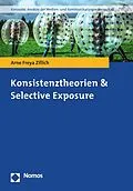 E-Book (pdf) Konsistenztheorien &amp; Selective Exposure von Arne Freya Zillich