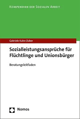 E-Book (pdf) Sozialleistungsansprüche für Flüchtlinge und Unionsbürger von Gabriele Kuhn-Zuber