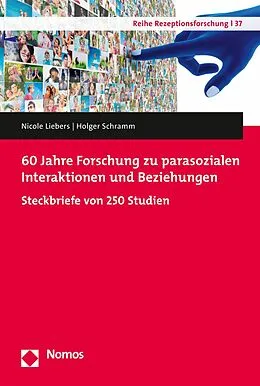 E-Book (pdf) 60 Jahre Forschung zu parasozialen Interaktionen und Beziehungen von Nicole Liebers, Holger Schramm