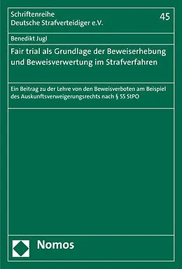 E-Book (pdf) Fair trial als Grundlage der Beweiserhebung und Beweisverwertung im Strafverfahren von Benedikt Jugl