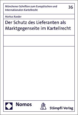 E-Book (pdf) Der Schutz des Lieferanten als Marktgegenseite im Kartellrecht von Markus Raeder