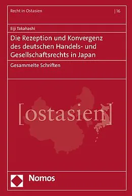 E-Book (pdf) Die Rezeption und Konvergenz des deutschen Handels- und Gesellschaftsrechts in Japan von Eiji Takahashi