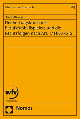 E-Book (pdf) Der Vertragsbruch des Berufsfußballspielers und die Rechtsfolgen nach Art. 17 FIFA-RSTS von Andrej Dalinger