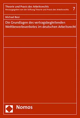 E-Book (pdf) Die Grundlagen des vertragsbegleitenden Wettbewerbsverbotes im deutschen Arbeitsrecht von Michael Beer