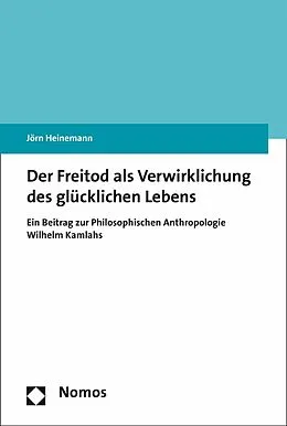 E-Book (pdf) Der Freitod als Verwirklichung des glücklichen Lebens von Jörn Heinemann