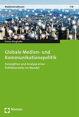 E-Book (pdf) Globale Medien- und Kommunikationspolitik von Simon Berghofer
